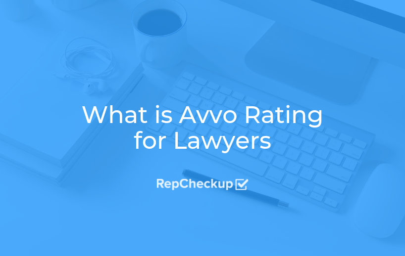 What Is Avvo Rating for Lawyers RepCheckup