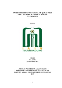 Analisis Kesulitan Menghafal Al-Qur'an Pada Siswa Kelas Vii Di Smpiqu Al Bahjah Tulungagung - Institutional Repository Of Uin Satu Tulungagung