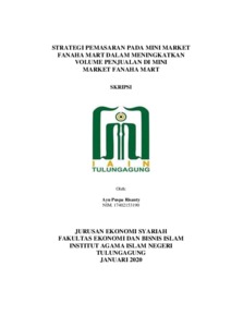 Strategi Pemasaran Pada Mini Market Fanaha Mart Dalam Meningkatkan Volume Penjualan Di Mini Market Fanaha Mart - Institutional Repository Of Uin Satu Tulungagung