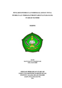 Pengaruh Pembiayaan Bermasalah Dan Total Pembiayaan Terhadap Profitabilitas Pada Bank Syariah Mandiri - Institutional Repository Of Uin Satu Tulungagung