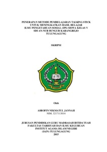 Penerapan Metode Pembelajaran Talking Stick Untuk Meningkatkan Hasil Belajar Ilmu Pengetahuan Sosial (Ips) Siswa Kelas V Sdi An-Nur Bungur Karangrejo Tulungagung - Institutional Repository Of Uin Satu Tulungagung