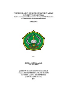 Permasalahan Hukum Asuransi Syariah Dan Penyelesaiannya (Studi Kasus Wanprestasi Pada Asuransi Jiwa Syariah Ajb Bumiputera 1912 Kantor Unit Operasional Tulungagung) - Institutional Repository Of Uin Satu Tulungagung