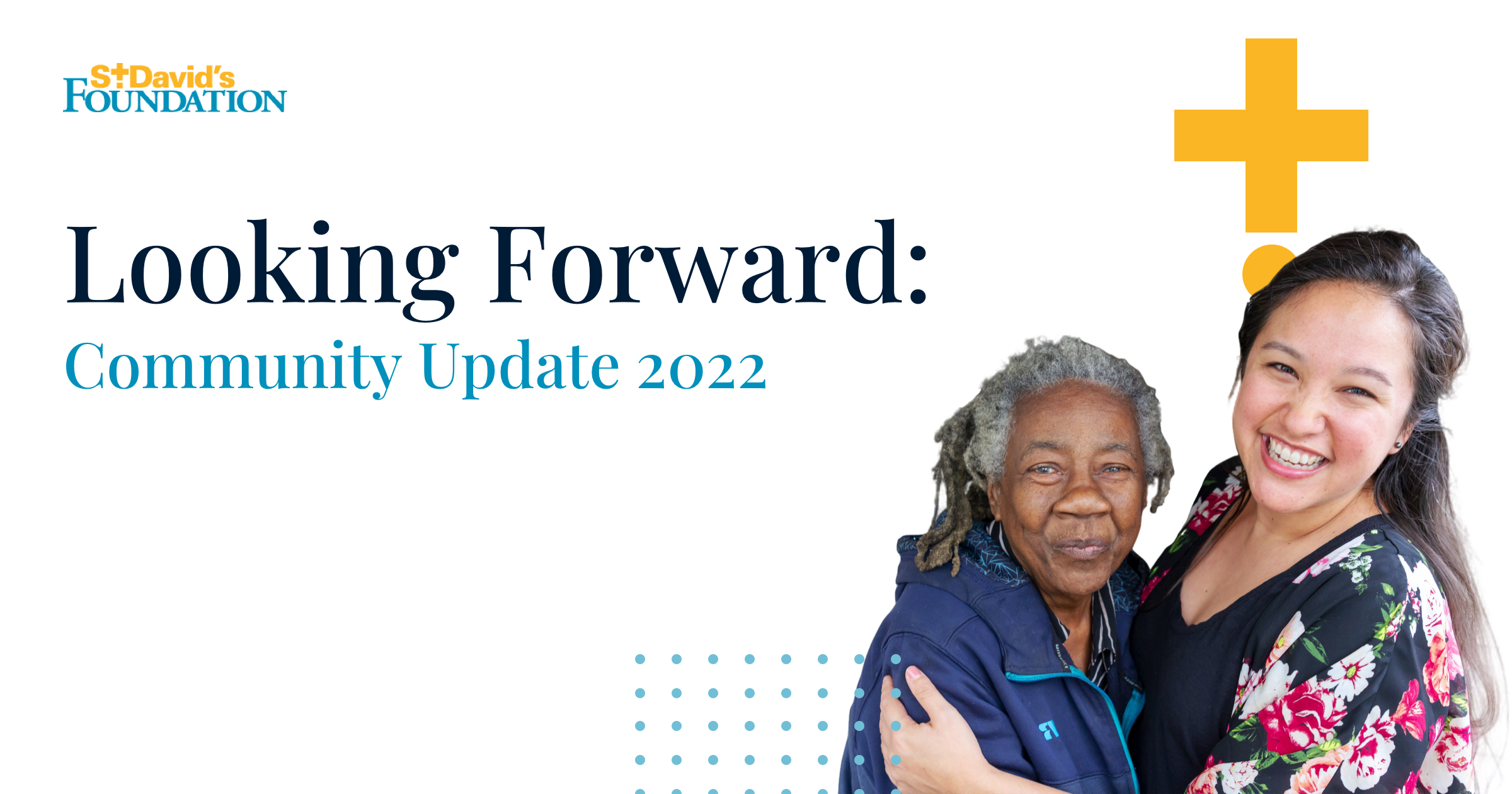 Looking Forward Community Update 2022 St. David's Foundation