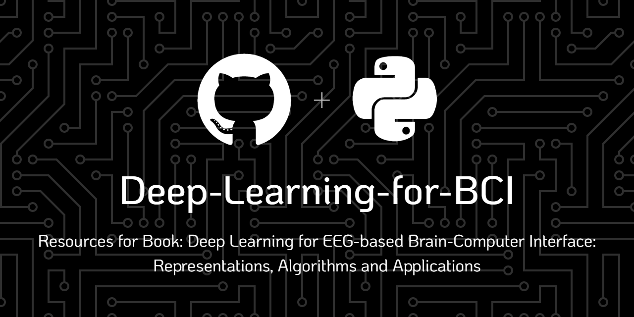 GitHub xiangzhang1015/DeepLearningforBCI Resources for Book Deep