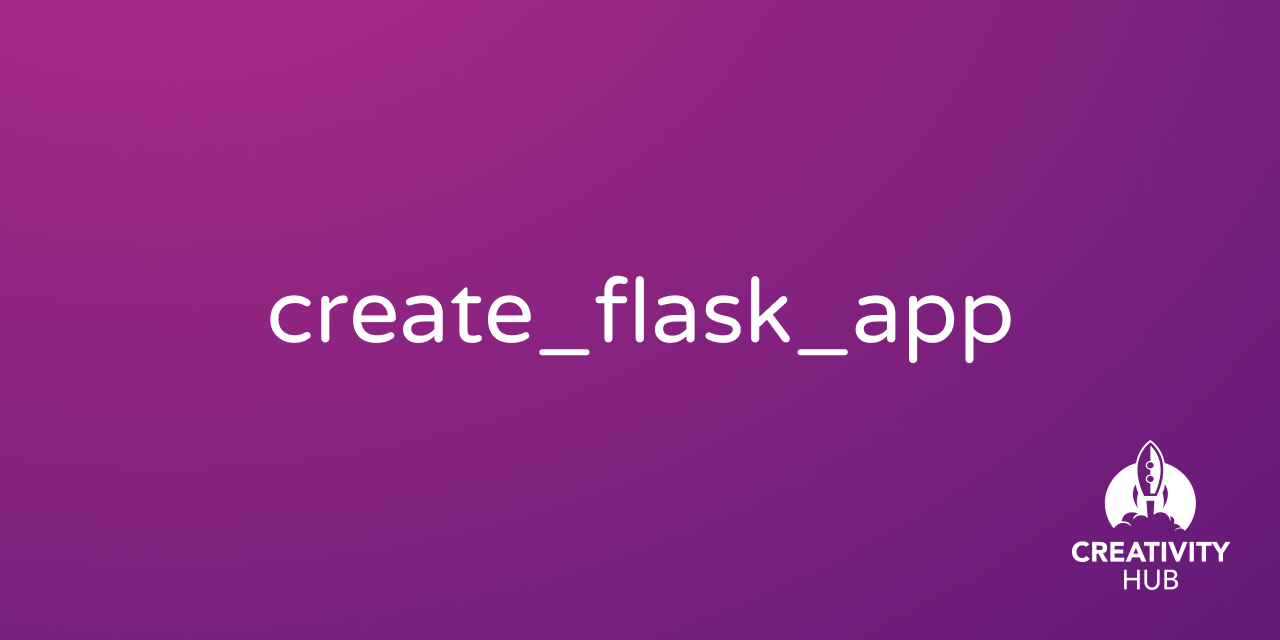 GitHub CreativityHub/create_flask_app Your own Flask app in less
