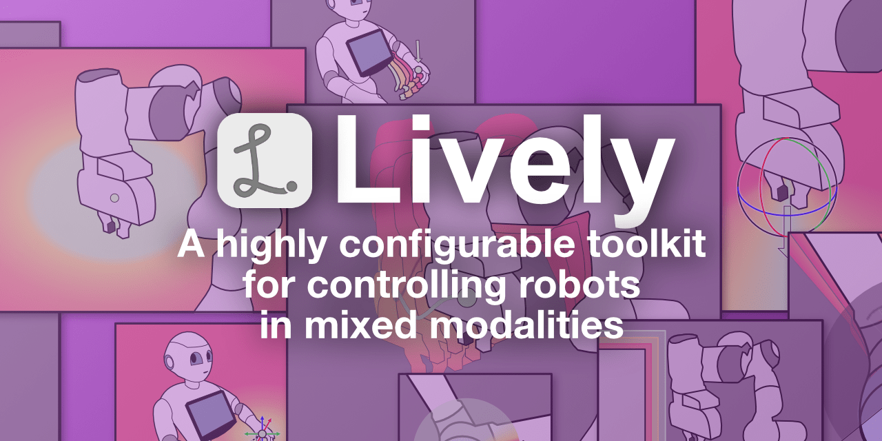 GitHub WiscHCI/lively A highly configurable toolkit for commanding