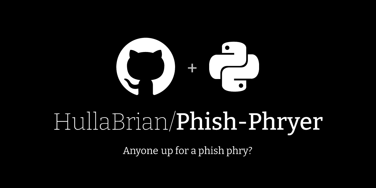 GitHub HullaBrian/PhishPhryer CLI Tool for detecting and attacking