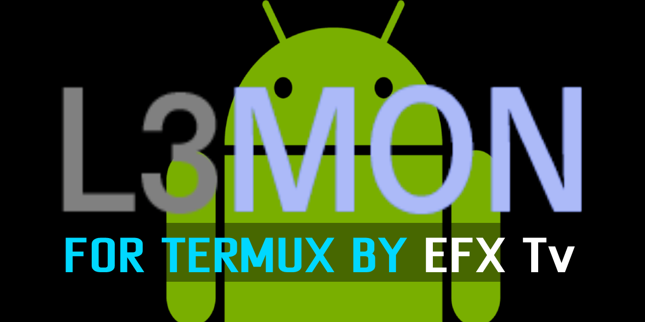 GitHub rootuserdj/L3MONTermux L3MON Remote Android Managment Suite For Termux