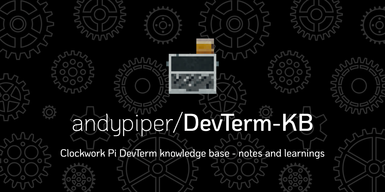GitHub andypiper/DevTermKB A Clockwork Pi DevTerm knowledge base