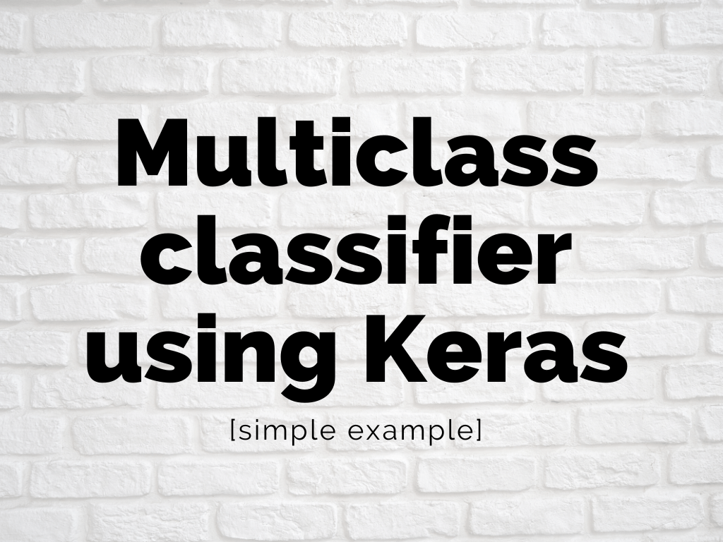 GitHub jbossios/multiclassclassificationkerasexample Multiclass