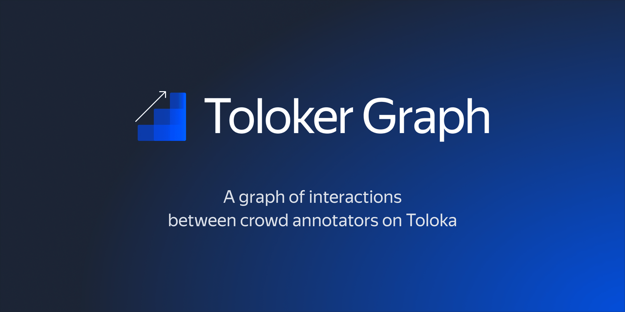 GitHub - Toloka/TolokerGraph: Toloker Graph: Interaction of Crowd