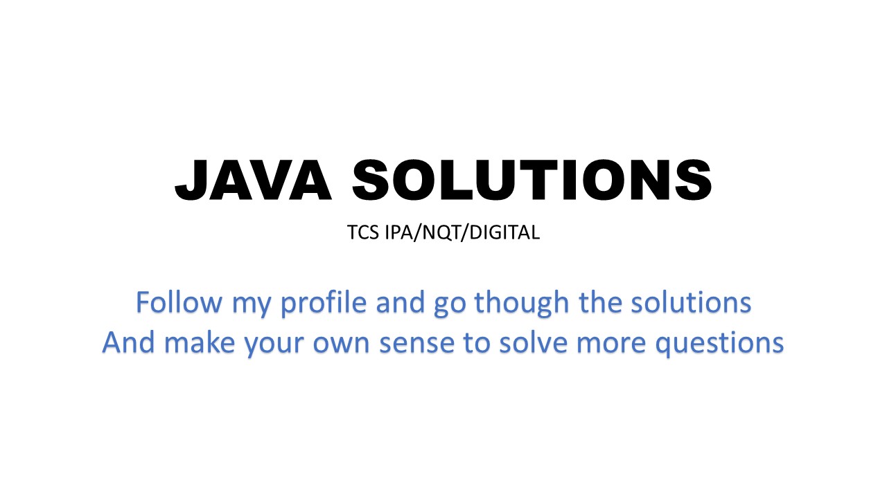 GitHub ArijitSE/JavaSolutionsTCSIPAQuestions Java Solutions of