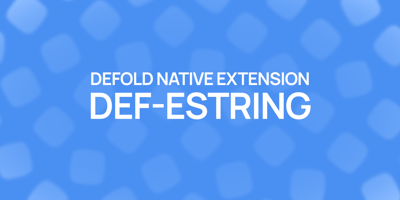 GitHub thinknathan/defoldestring A native extension for Defold with