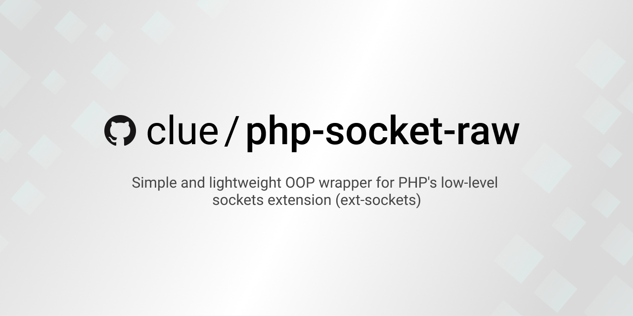 GitHub clue/socketraw Simple and lightweight OOP wrapper for PHP's lowlevel sockets