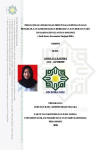 Peran Dinas Lingkungan Hidup Dalam Pengawasan Pengelolaan Limbah Bahan Berbahaya Dan Beracun (B3)Di Kabupaten Kuantan Singingi ( Studi Kasus Kecamatan Singingi Hilir) - Universitas Islam Negeri Sultan Syarif Kasim Riau Repository
