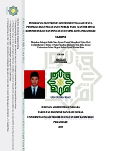 Penerapan Electronic Government Dalam Upaya Peningkatkan Pelayanan Publik Pada Kantor Dinas Kependudukan Dan Pencatatan Sipil Kota Pekanbaru - Universitas Islam Negeri Sultan Syarif Kasim Riau Repository