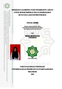 Penerapan Algoritma Fuzzy Possibilistic C-Means Untuk Pengelompokan Wilayah Kebakaran Hutan Dan Lahan Di Provinsi Riau - Universitas Islam Negeri Sultan Syarif Kasim Riau Repository