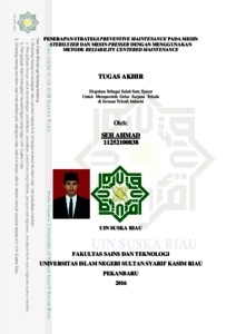 Penerapan Strategi Preventive Maintenance Pada Mesin Sterilyzer Dan Mesin Presser Dengan Menggunakan Metode Reliability Centered Maintenance (Studi Kasus: Pt. Asian Agri Cab. Mitra Unggul Pusaka) - Universitas Islam Negeri Sultan Syarif Kasim
