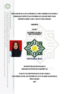 Pengaruh Kualitas Produk, Citra Merek Dan Harga Terhadap Keputusan Pembelian Konsumen Pada Produk Oriflame Cabang Pekanbaru - Universitas Islam Negeri Sultan Syarif Kasim Riau Repository