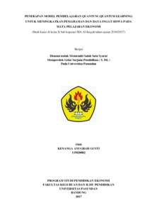 Penerapan Model Pembelajaran Quantum (Quantum Learning) Untuk Meningkatkan Pemahaman Dan Daya Ingat Siswa Pada Mata Pelajaran Ekonomi (Studi Kasus Di Kelas X Bab Koperasi Ma Al-Inayah Tahun Ajaran 2016/2017) - Repo Unpas