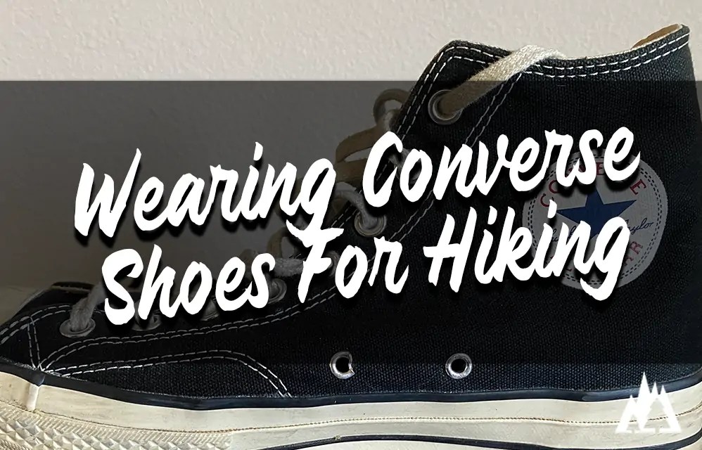 Are Converse Shoes Good For Hiking? Rep The Wild