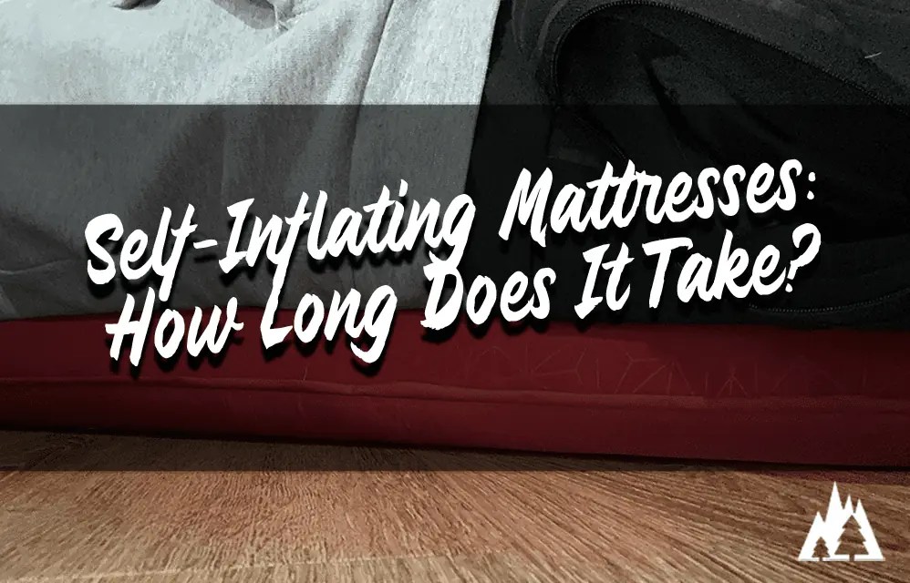 How Long Does A SelfInflating Mattress Take To Inflate? Rep The Wild