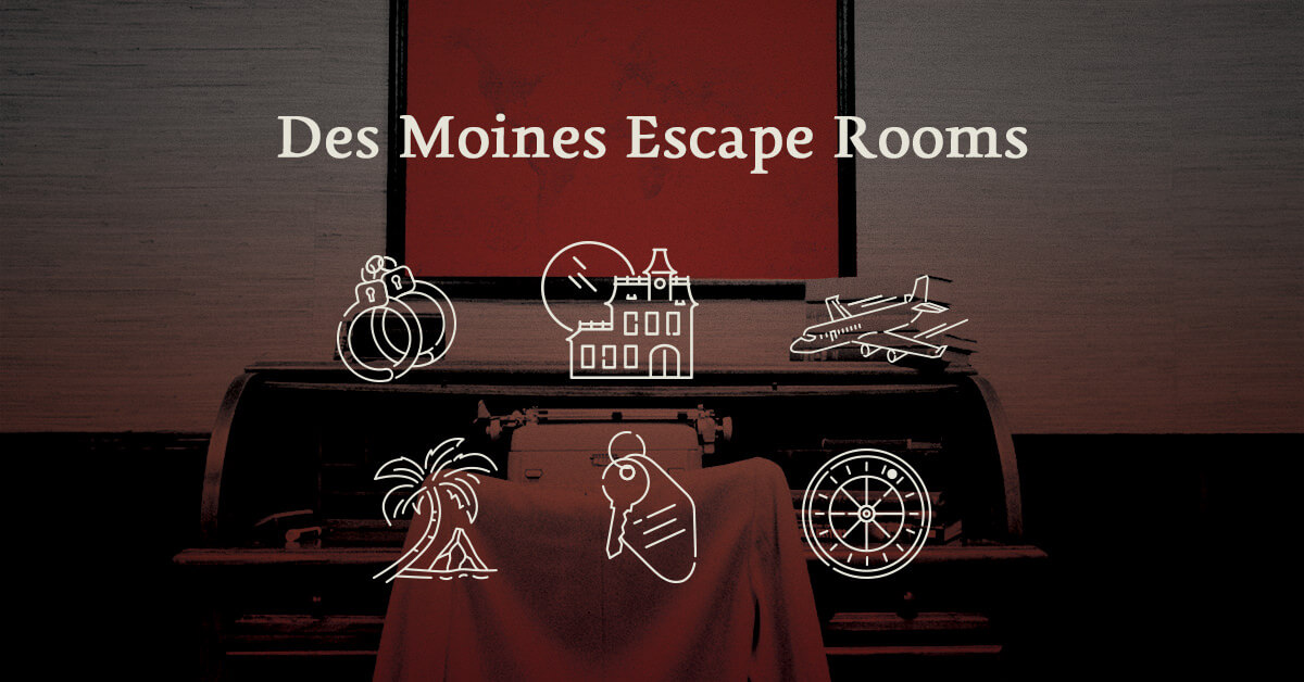 Des Moines Escape Rooms Breakout Games