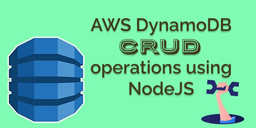 Getting started with AWS DynamoDB NodeJS CRUD operations