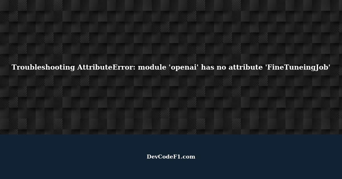 AttributeError module 'openai' has no attribute