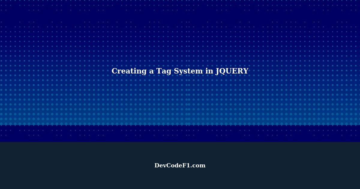 How do I create a simple adding and deleting "tag system" in JQUERY
