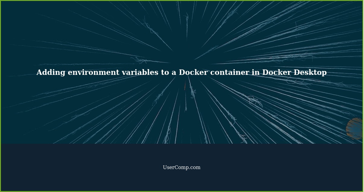 How to add an environment variable to a container in Docker Desktop?