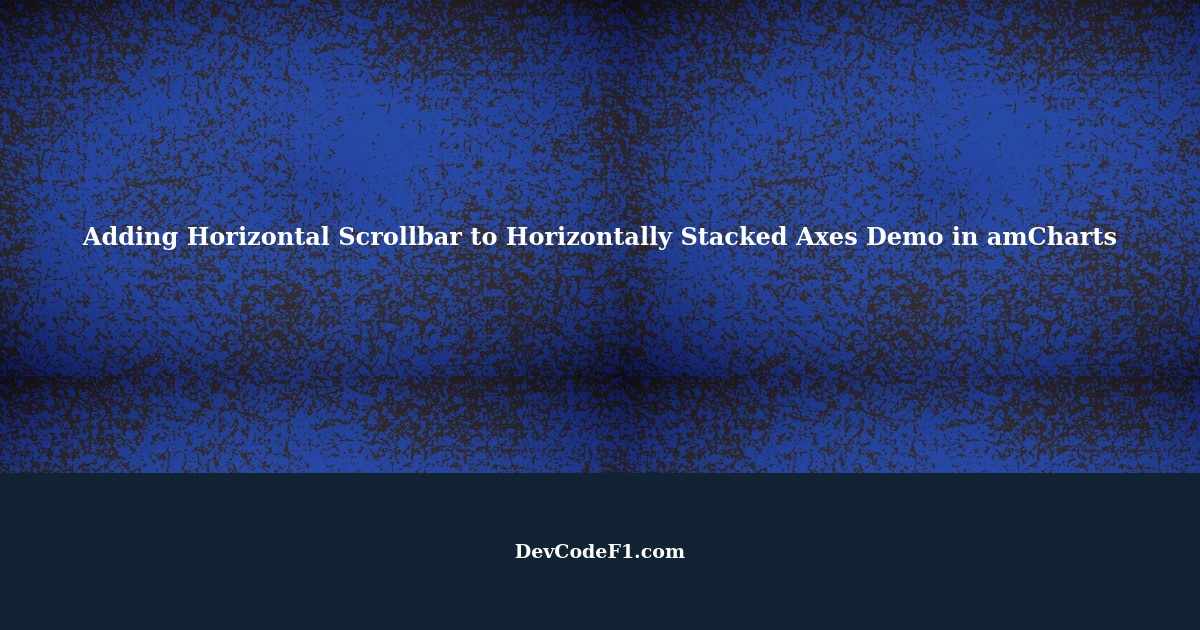 How to Add a Horizontal Scrollbar to the Horizontally Stacked Axes Demo