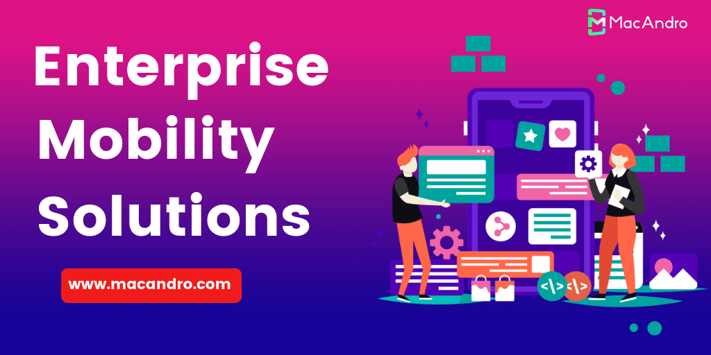 Enterprise Mobility Solutions Enterprise Mobile App Development