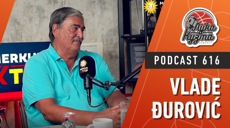 Gost Vlade Đurović | Luka i Kuzma podcast No.616