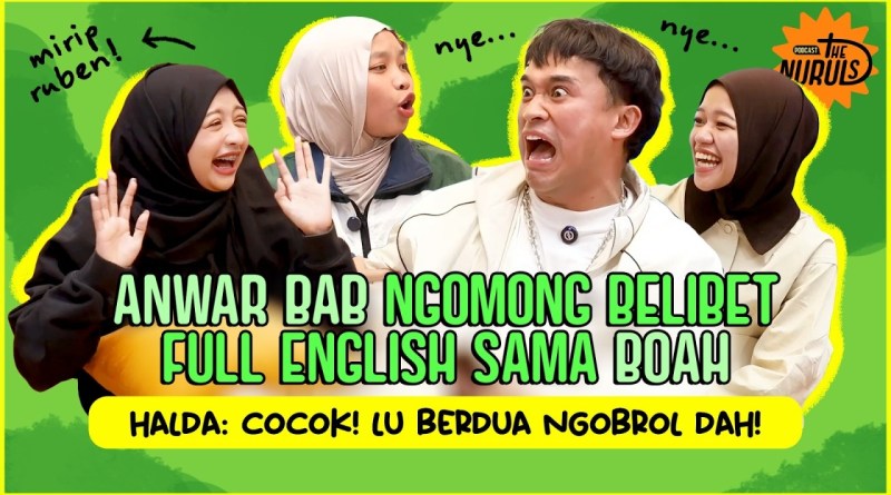 THE NURULS: ENGLISH DAY ALA ANWAR BAB & BOAH SUKSES BIKIN HALDA SAMA UMMI SPEECHLESS!