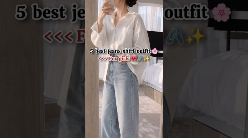 5 Best jean shirt outfit for girls🌸#ootd#fashion#shorts#shortvideo#cute#love#trending#style#ytshorts