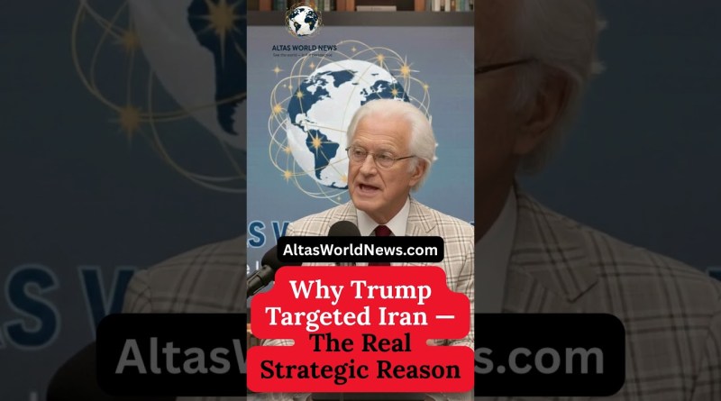 Why Trump Targeted Iran — The Real Strategic Reason | Altas World News