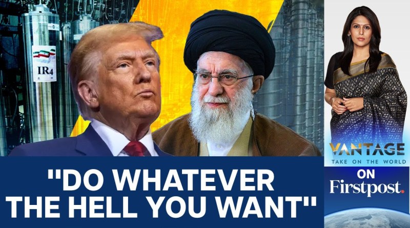 Iran Fed Up with US Threats; Tells Trump “Do Whatever the Hell You Want” | Vantage with Palki Sharma