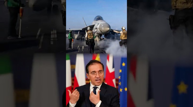 Spain Presses Europe to Denounce US Strikes on Iran as Illegal