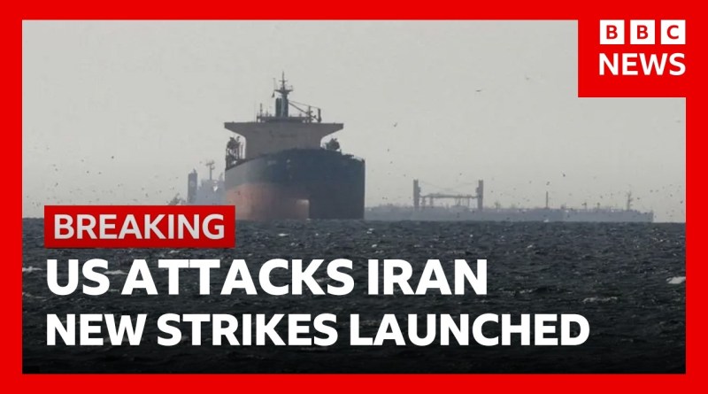 BREAKING: US launches new strikes on Iran after attack on cargo ship | BBC News