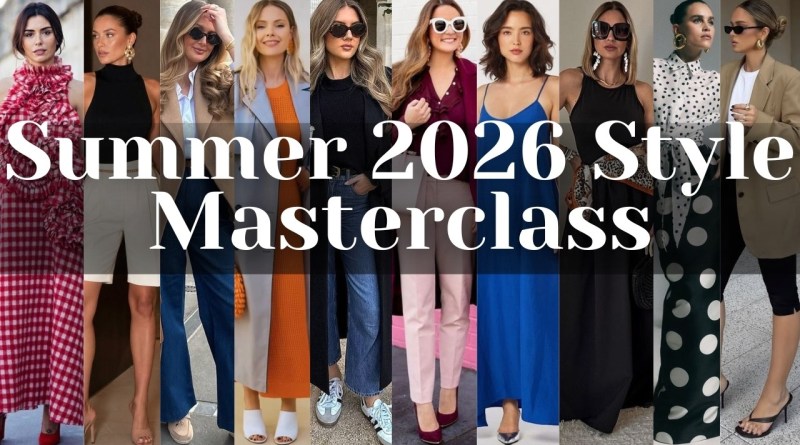 Your Complete Summer 2026 Fashion Masterclass: Trends, Wardrobe Builds, Shoes, Bags & More