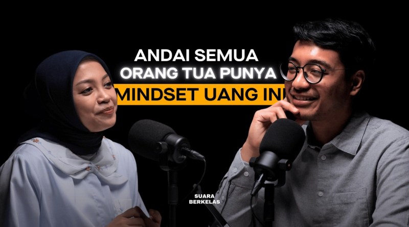 Kalau Kamu Mau MISKIN Terus, Jangan Nonton Podcast Ini! | SUARA BERKELAS #50