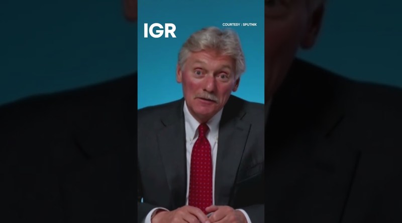 Peskov Highlights Expanding India-Russia Ties Beyond Hydrocarbons | IGR | India Global Review