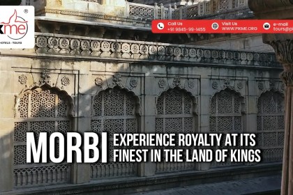 Morbi: Experience Royalty at Its Finest in the Land of Kings