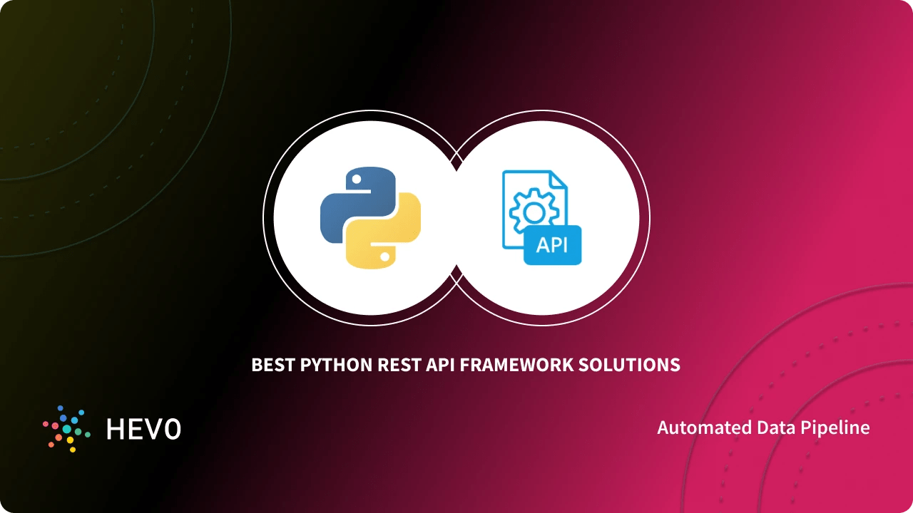 Best Python REST API Framework Solutions for 2023 Learn Hevo