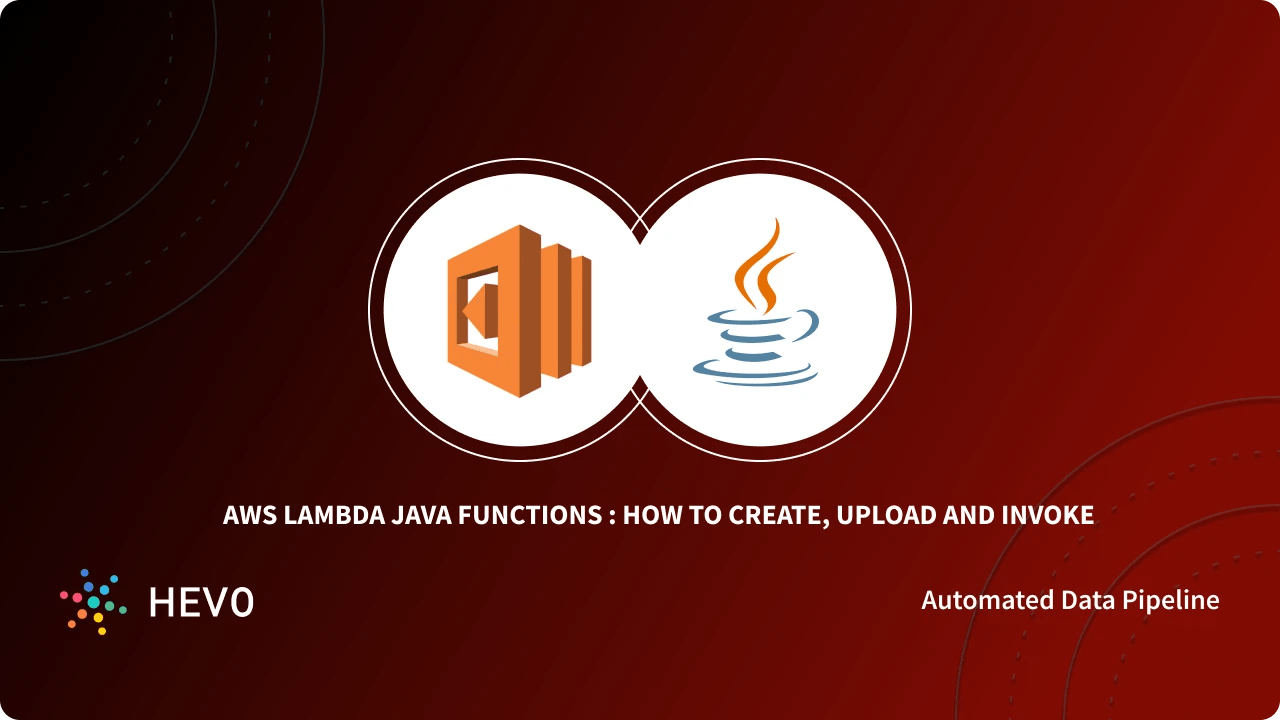Working With AWS Lambda Java Functions 6 Easy Steps Learn Hevo