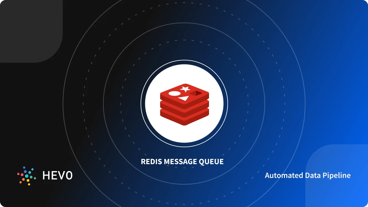 Redis Message Queue 4 Easy Steps to Build a Message Broker Learn Hevo