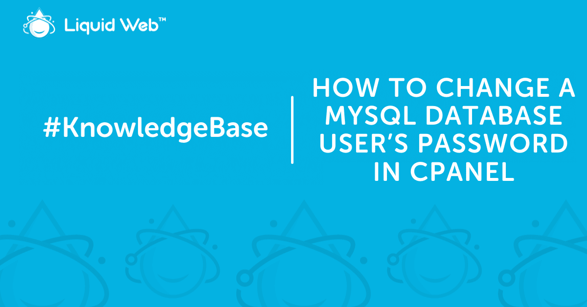 Change a MySQL Database User’s Password in cPanel Liquid 