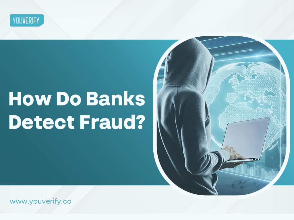 How Do Banks Detect Fraud? Youverify
