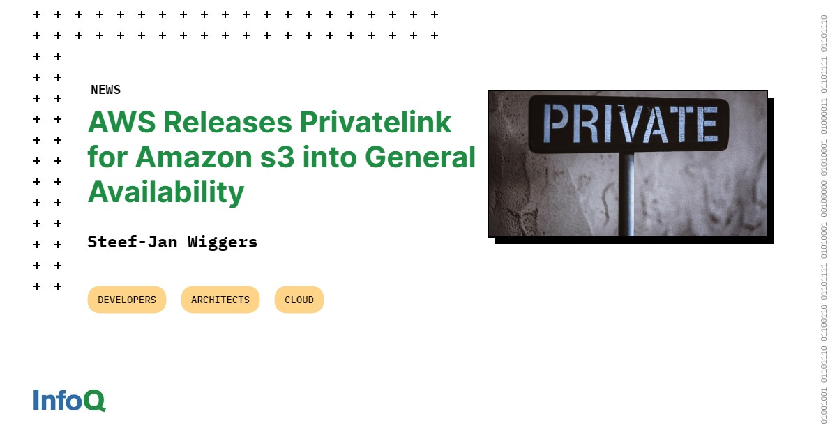 AWS Releases Privatelink for Amazon S3 into General Availability InfoQ